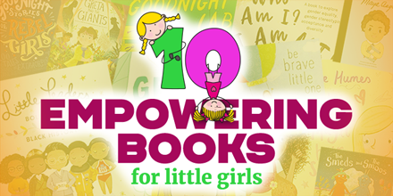 10 empowering books for little girls